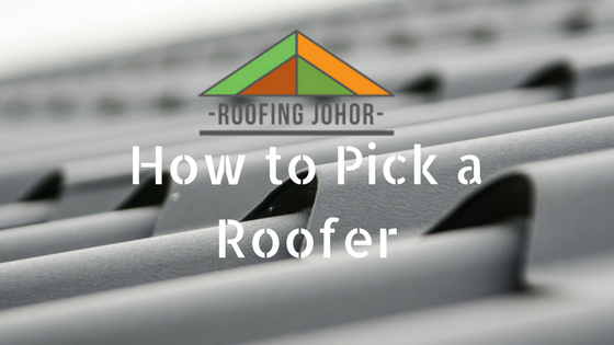 How to Pick the Best Roofing Contractor in Johor