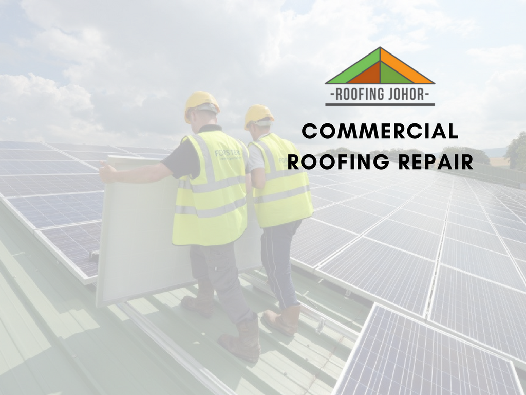 Commercial Roof Repair in Johor Bahru Roofing JohorRoofing Johor